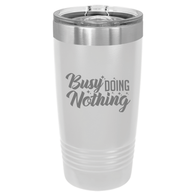 20oz stainless steel tumbler with slide lid – engraved Busy Doing Nothing design, personalized insulated travel mug