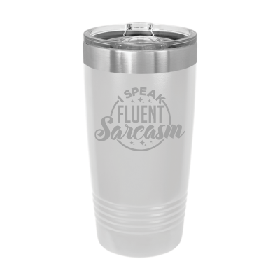 20oz stainless steel tumbler with slide lid – engraved I Speak Fluent Sarcasm design, personalized insulated travel mug