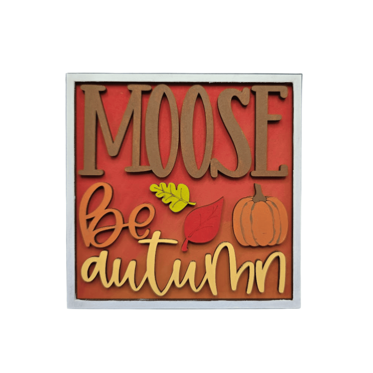 Moose Be Autumn Fall DIY Paint Project Kit 4.25" x 4.25" Interchangeable Sign