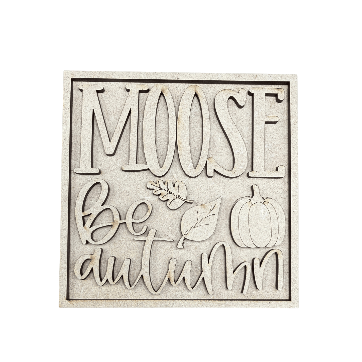 Moose Be Autumn Fall DIY Paint Project Kit 4.25" x 4.25" Interchangeable Sign
