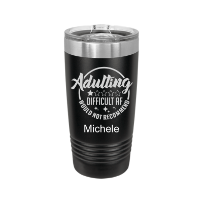 20oz insulated tumbler with slide lid – Adulting Difficult AF Wouldn’t Recommend engraving, funny personalized gift