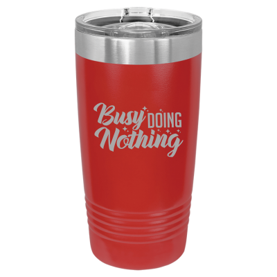 20oz stainless steel tumbler with slide lid – engraved Busy Doing Nothing design, personalized insulated travel mug