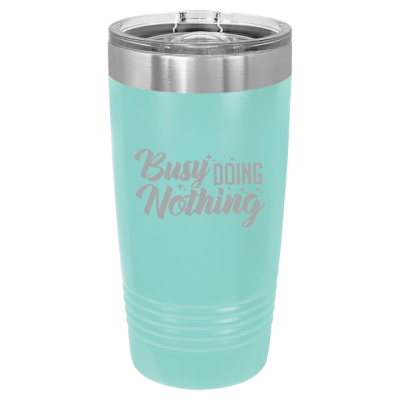 20oz stainless steel tumbler with slide lid – engraved Busy Doing Nothing design, personalized insulated travel mug