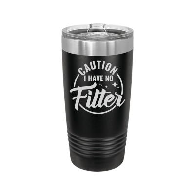 insulated tumbler with slide lid – Caution I Have No Filter engraving, funny personalized gift for sarcastic friends