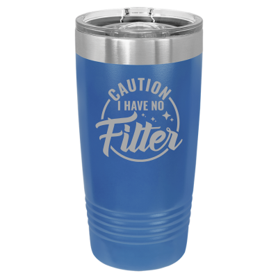 insulated tumbler with slide lid – Caution I Have No Filter engraving, funny personalized gift for sarcastic friends