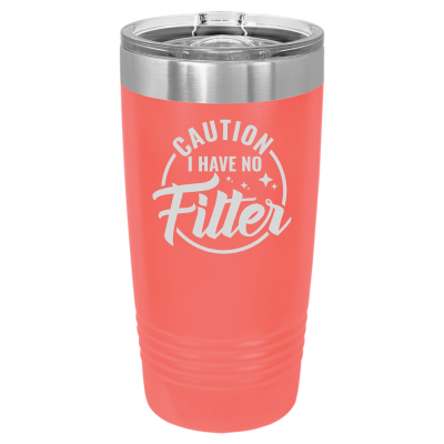 insulated tumbler with slide lid – Caution I Have No Filter engraving, funny personalized gift for sarcastic friends