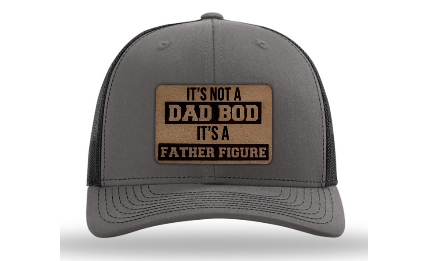 It's Not a Dad Bod It's a Father Figure Hat