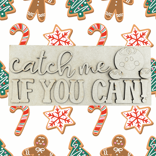 Gingerbread Sign DIY, Catch Me If You Can, 9.5" × 4" Rectangle Interchangeable Insert