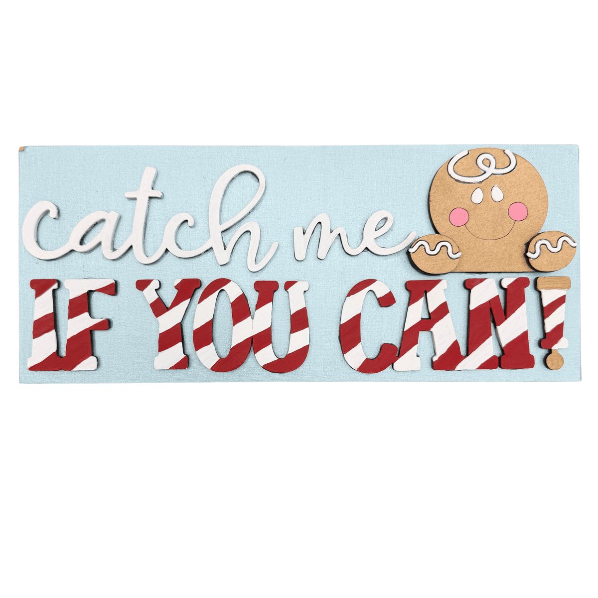 Gingerbread Sign DIY, Catch Me If You Can, 9.5" × 4" Rectangle Interchangeable Insert
