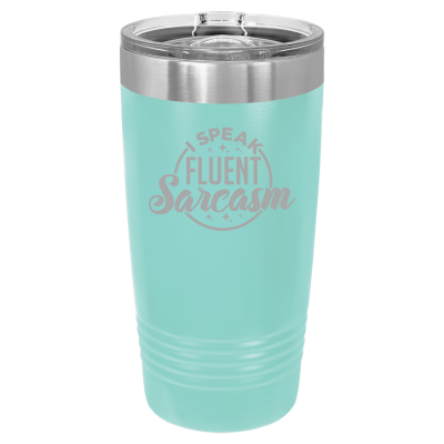 20oz stainless steel tumbler with slide lid – engraved I Speak Fluent Sarcasm design, personalized insulated travel mug