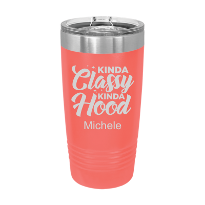 20oz insulated tumbler with slide lid – Kinda Classy Kinda Hood engraving, funny personalized gift for women