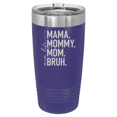 Laser engraved 20oz tumbler – funny Mom Life Mama Mommy Mom Bruh quote, personalized gift for moms