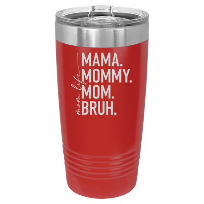 20oz stainless steel tumbler with slide lid – engraved Mom Life Mama Mommy Mom Bruh design, insulated cup