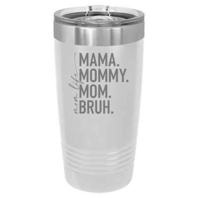 20oz stainless steel tumbler with slide lid – engraved Mom Life Mama Mommy Mom Bruh design, insulated cup