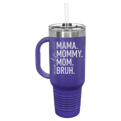 Laser engraved 40oz tumbler – Mom Life Mama Mommy Mom Bruh quote, customizable stainless steel travel mug for moms