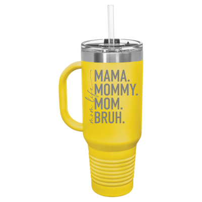 40oz stainless steel travel mug with handle and straw – engraved Mom Life Mama Mommy Mom Bruh design, personalized insulated tumbler