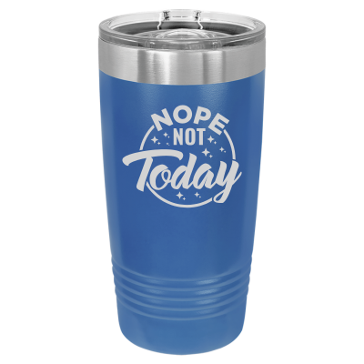 20oz insulated tumbler with slide lid Nope Not Today 8 colors sarcastic witty funny gift personalized blue