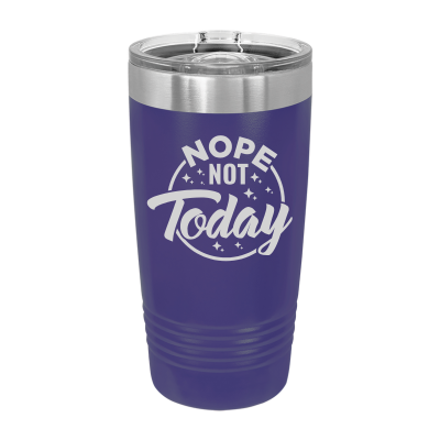 20oz insulated tumbler with slide lid Nope Not Today 8 colors sarcastic witty funny gift personalized purple