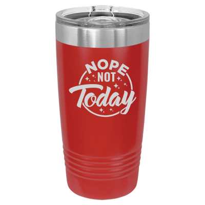 20oz insulated tumbler with slide lid Nope Not Today 8 colors sarcastic witty funny gift personalized red