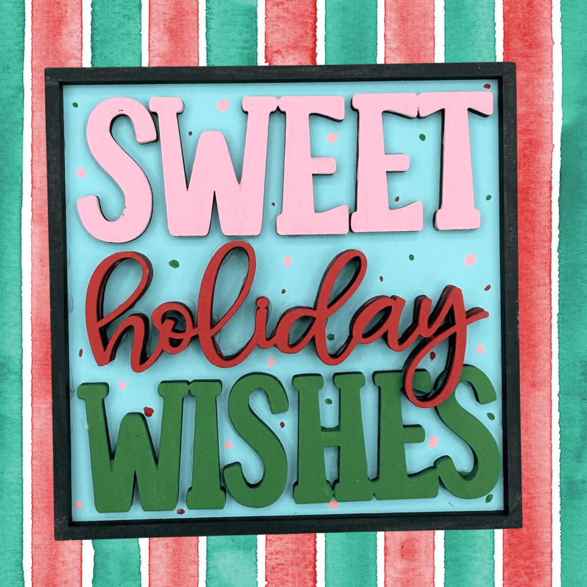 Sweet Holiday Wishes Holiday Sign | 4.25 Inch Square DIY Christmas Project for Interchangeable Frames