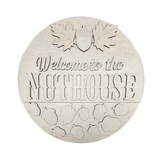 Welcome to the Nuthouse Round Sign